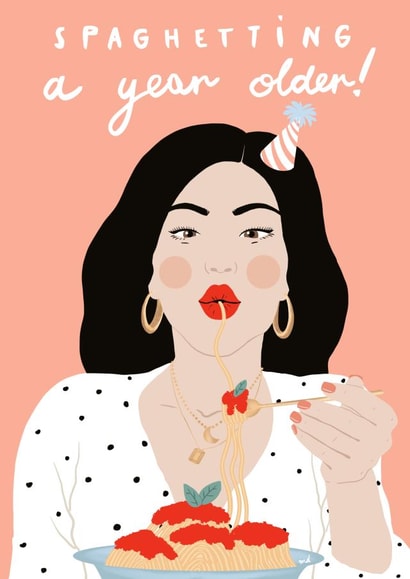 Fun Birthday Card - For Her - Spaghetting A Year Older! created by Monsieur Dorian