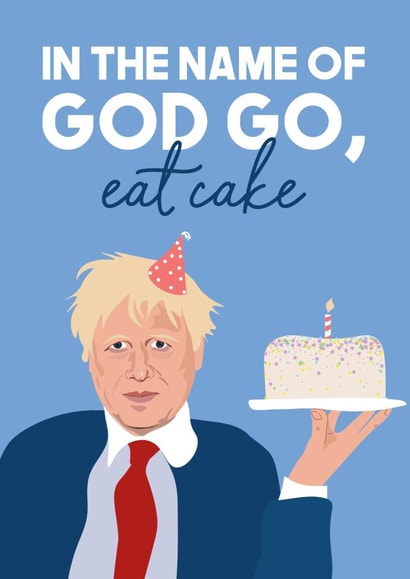 Boris Johnson Go eat cake created by WillyBee