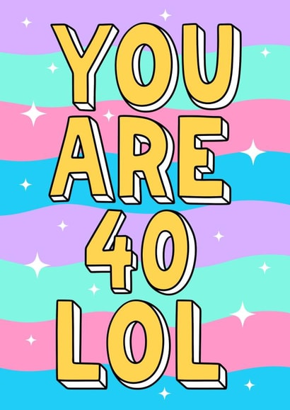 Simply cute and cheeky 40th birthday card - you are 40 LOL created by Wafflemamaart
