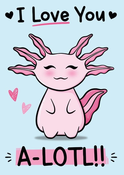 Axolotl Valentine's Day Card created by The Laughing Sloth