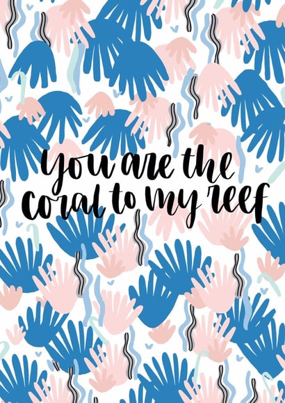 You Are The Coral To My Reef Valentines Card created by AV Typography