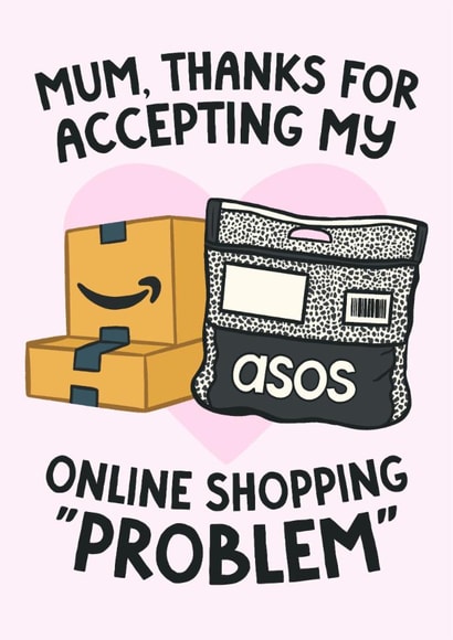 Funny Mothers Day Card - Mum - Thanks For Accepting My Online Shopping "Problem" created by Studio Doodles