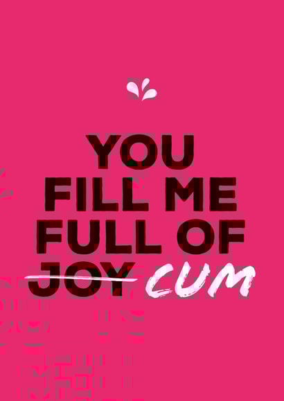 You fill me full of joy / cum valentine's day card created by Goofy Guineas
