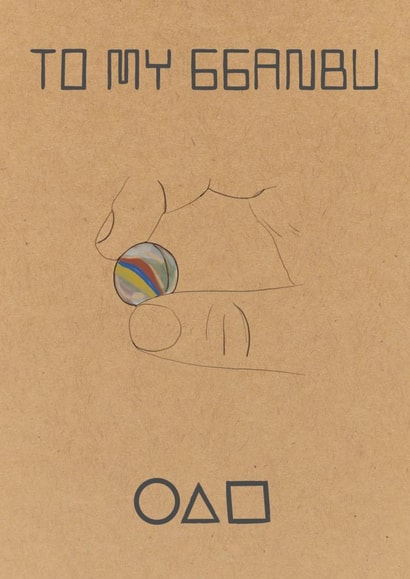 To my Gganbu friend and squid game marble fan created by Alexia James