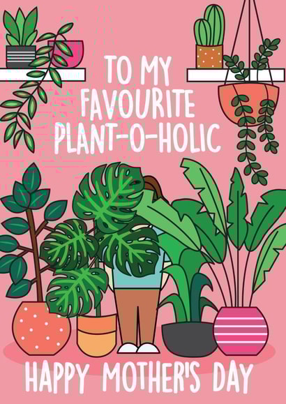 Funny Mothers Day Card - Plants - To My Favourite Plant-O-Holic Happy Mother's Day created by Thirty Mussels