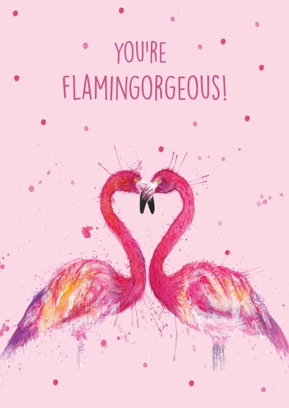 You're Flamingorgeous Valentines Card created by Splatterworks
