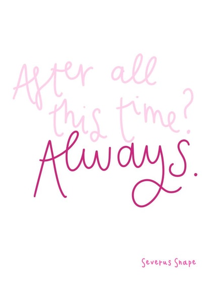 Severus Snape Harry Potter Quote Valentines Day Card created by Sarah Shields Studio