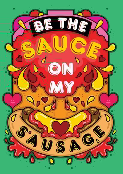 Be The Sauce On My Sausage Valentines Card created by Rebecca Strickson Ltd