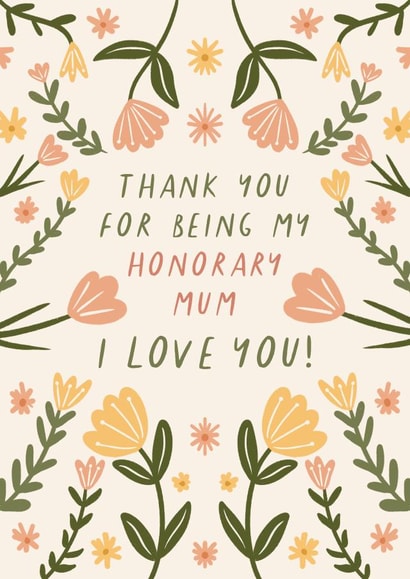 Honorary Mum I Love You Floral Mothers Day created by Flourish Paperworks