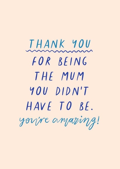 'Thank you for being the Mum you didn't have to be' Honorary Mothers Day created by Flourish Paperworks