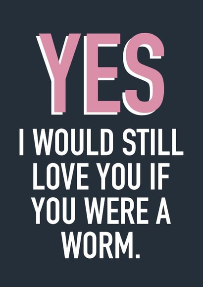 Would you still love me if…? Valentines card created by Amy Rumble