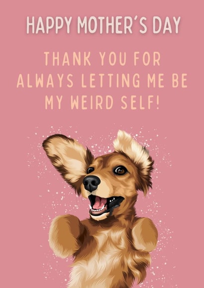 Thank You For Letting Me Be My Weird Self Dachshund Mother's Day Card created by Cujo Creations