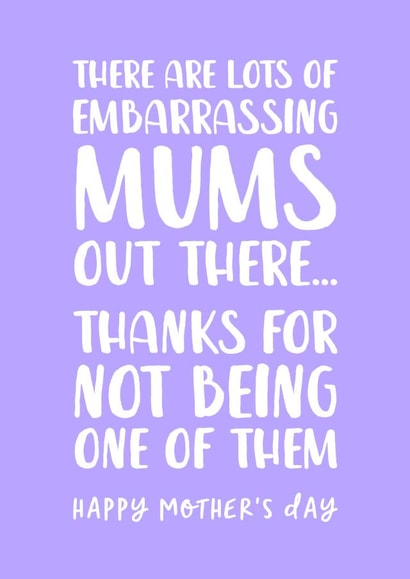 Funny 'Embarrassing Mums' Mother's Day Card created by The Cake Thief
