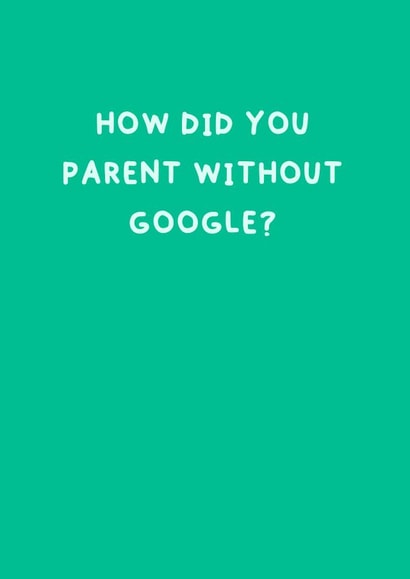 Funny Mothers Day Card - Mum - Google - How Did You Parent Without Google created by Red Koala