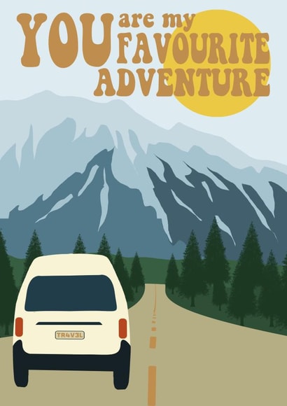 You are my favourite adventure! created by Altitude Illustrations