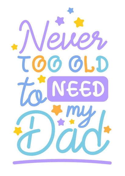 Never too Old to Need my Dad card created by CoconuTacha