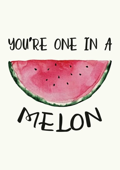 You're One in a Melon Card created by Iryna Kozhevnikova