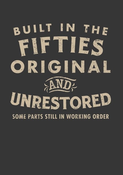 Built In The Fifties - Original and Unrestored created by Duke & Sons