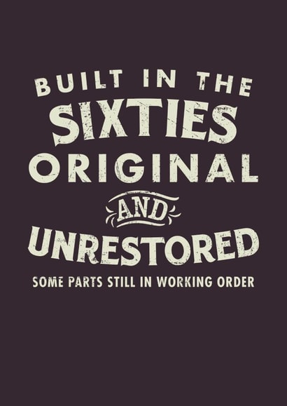 Built In The Sixties - Original and Unrestored  created by Duke & Sons