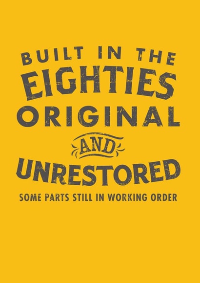 Built In The Eighties - Original and Unrestored  1001 created by Duke & Sons