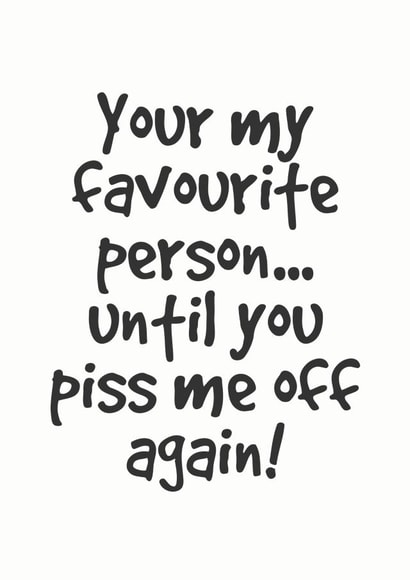 Your my favourite person until.. created by Lemon Hairy