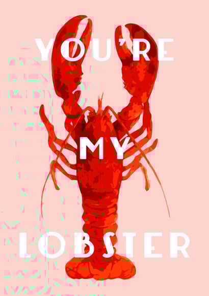 You're my Lobster Card created by Daisy O'Grady