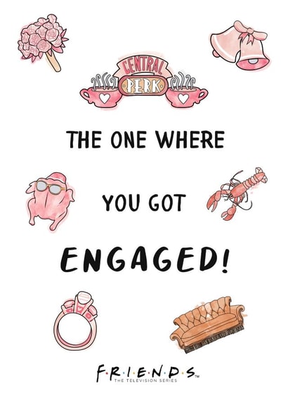 You Got Engaged - Friends tv show themed wedding card created by Cardology