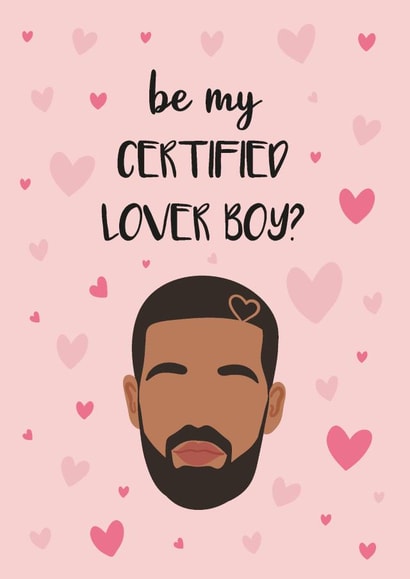 Be My Certified Lover Boy - Drake Valentine's Card - Drizzy - CLB created by Gheetings Cards