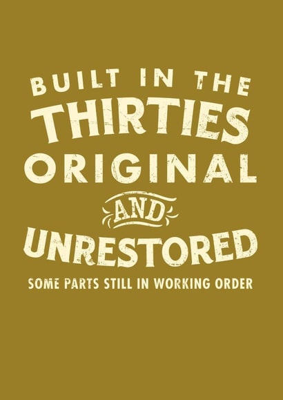 Built In The Thirties - Original and Unrestored created by Duke & Sons