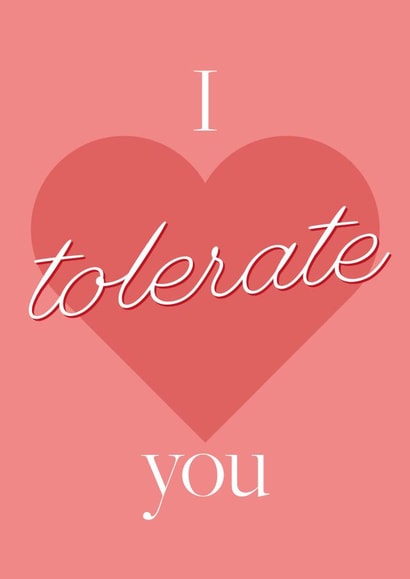 I tolerate you Valentine's Day card created by Moonrise Design Co.