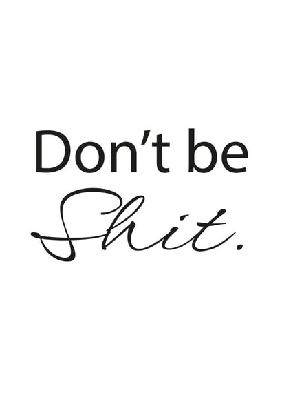 Don't be Shit good luck New job card created by Thoughtful Gifts