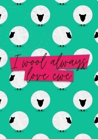 I Wool Always Love Ewe Card for Knitters created by Tigerlilly