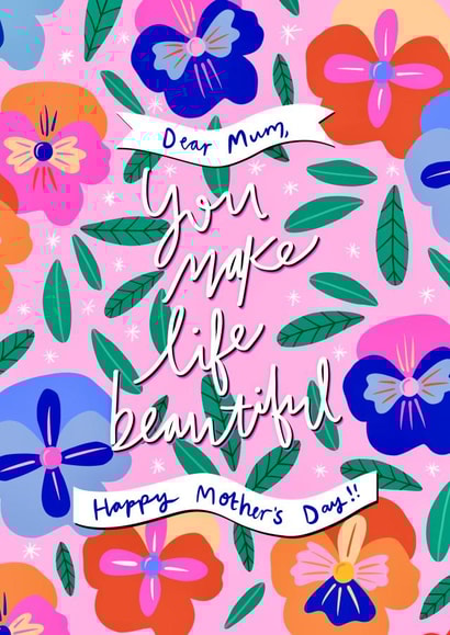 Mum, you make life beautiful Mother’s Day card created by Elba Able