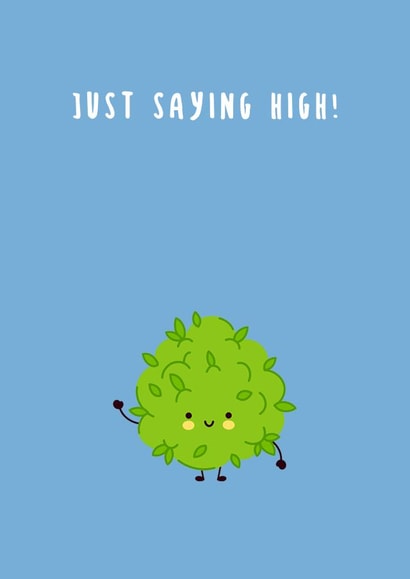 Just saying high  created by Canna Cards