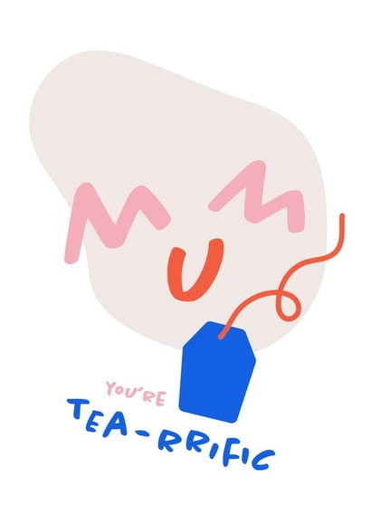 Mum - You're Tea-rrific created by @a_n_d_creative