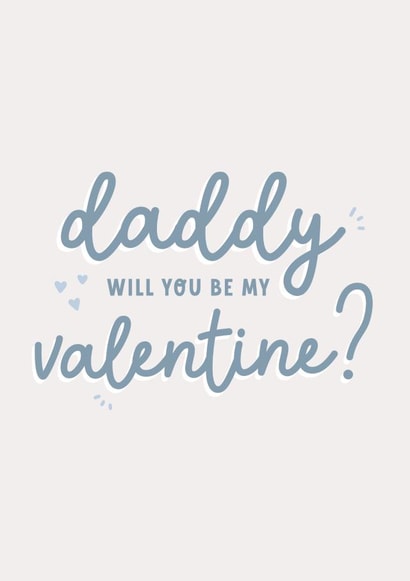 Daddy will you be my valentine? created by Paper & Wool
