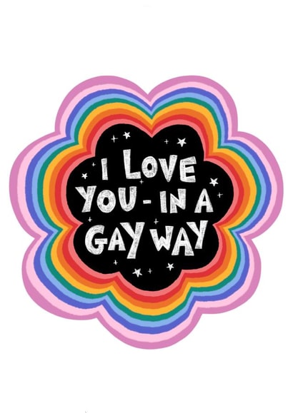 I love you - in a gay way LGBTQ+ love card created by Sophie Kathleen