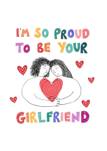 I’m so proud to be your girlfriend lesbian love card created by Sophie Kathleen