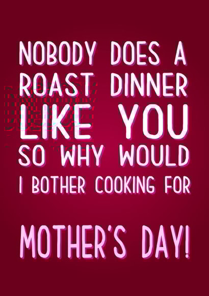 Why Bother when Mum does it better! created by Rosewood Design