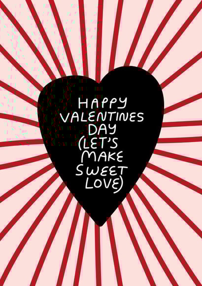 Happy Valentines Day (let's make sweet love) created by Natalie Byrne