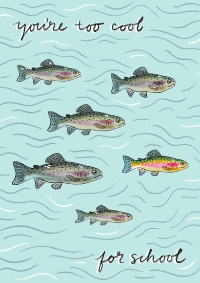 You're Too Cool For School created by Nina Louise