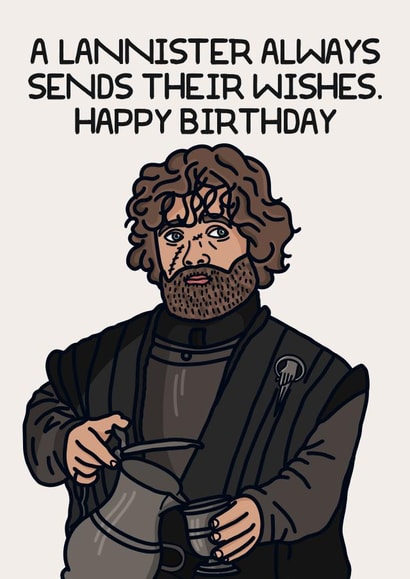 A Lannister always sends their wishes, and so should you. created by This Crafty Couple