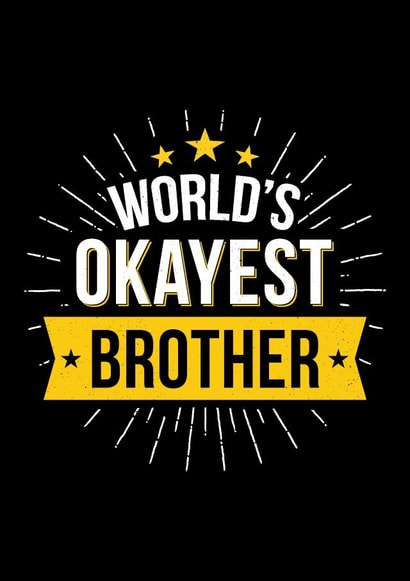 World's Okayest Brother created by Paul Stevens