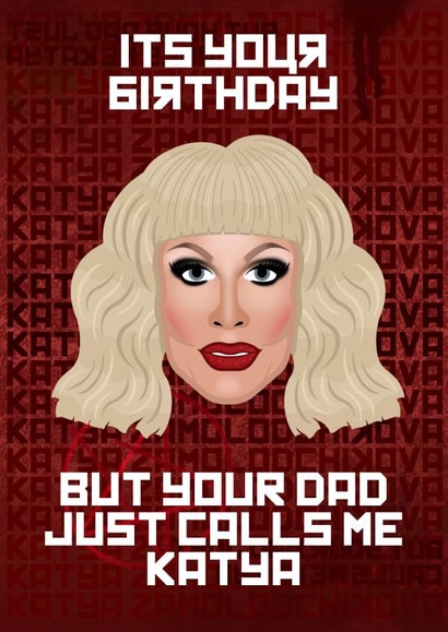 Katya Zamolodchikova - RuPaul's Drag Race Inspired Birthday Card created by Drag Apparel