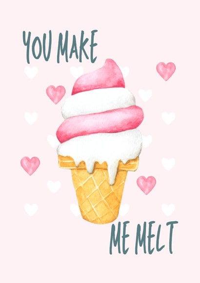 You make me melt created by Custom Card Co Shop