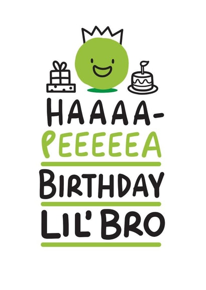 Haaaa-Peeeeea Birthday Lil' Bro card created by Conor Rawson