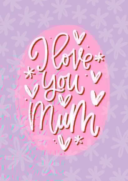Mother's Day Card with I Love You Mum Message created by Maria Minaeva