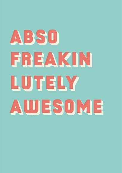 Abso Freakin Lutely Awesome created by Betsy Benn
