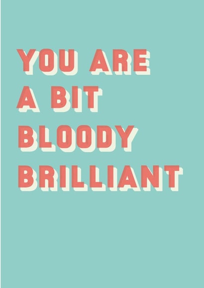 A Bit Bloody Brilliant Congratulations Card created by Betsy Benn