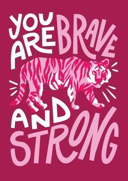 Brave and Strong Encouragement Tiger Card created by Kelley Dillon